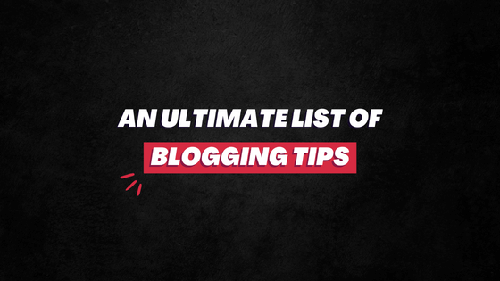 Best blogging tips