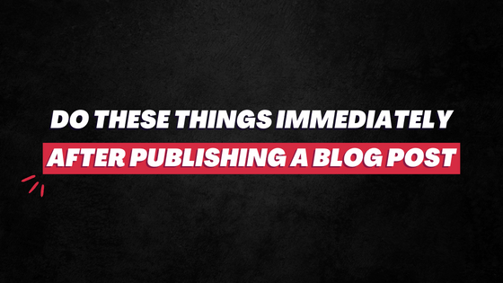 What to do after publishing blog post
